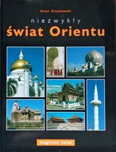 Artur Anuszewski • Niezwykły świat Orientu