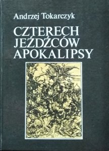 Andrzej Tokarczyk • Czterech jeźdźców Apokalipsy