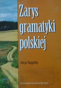Alicja Nagórko • Zarys gramatyki polskiej