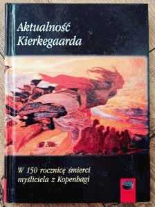 red. Antoni Szwed • Aktualność Kierkegaarda