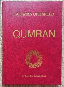 Ludwika Steinfeld • Qumran: poemat symfoniczny w sześciu księgach