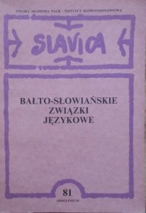 red. Michał Kondratiuk • Bałto-Słowiańskie związki językowe