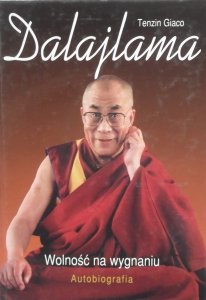 Tenzin Giaco Dalajlama • Wolność na wygnaniu. Autobiografia
