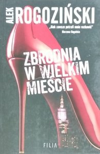 Alek Rogoziński • Zbrodnia w wielkim mieście