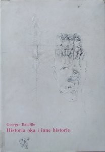 Georges Bataille • Historia oka i inne historie