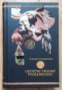 Tomasz Grabowski • Ostatni triumf Ptolemeuszy