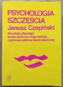 Janusz Czapiński • Psychologia szczęścia