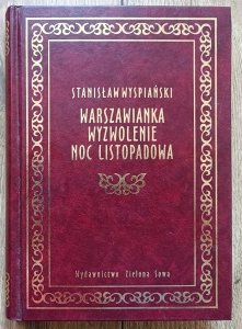 Stanisław Wyspiański • Warszawianka. Wyzwolenie. Noc listopadowa