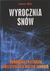 Ginette Blais • Wyrocznia snów. Symbolika i narzędzia odczytywania marzeń sennych