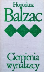 Honoriusz Balzac • Cierpienia wynalazcy
