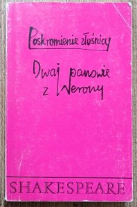 William Shakespeare • Poskromienie złośnicy. Dwaj panowie z Werony