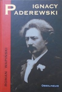 Roman Wapiński • Ignacy Paderewski