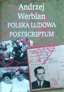 Andrzej Werblan •  Polska Ludowa. Postscriptum