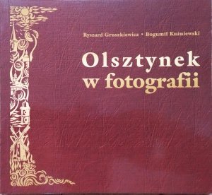 Ryszard Gruszkiewicz, Bogumił Kuźniewski • Olsztynek w fotografii
