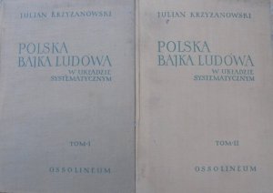 Julian Krzyżanowski • Polska bajka ludowa w układzie systematycznym [komplet]