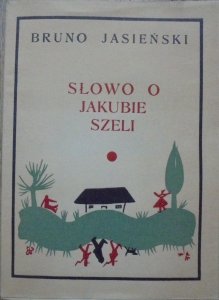 Bruno Jasieński • Słowo o Jakubie Szeli [Jan Miklaszewski]