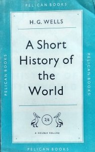 H.G. Wells • A Short History of the World
