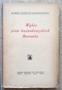 Wybór pism kaznodziejskich Bossueta / 1931