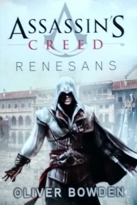 Oliver Bowden • Assassin's Creed: Renesans 