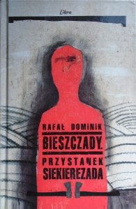 Rafał Dominik • Bieszczady. Przystanek Siekierezada
