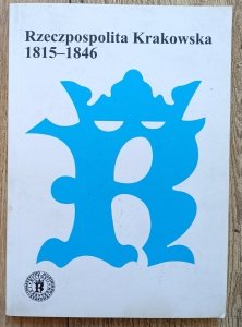 Rzeczpospolita Krakowska 1815-1846: materiały z sesji naukowej