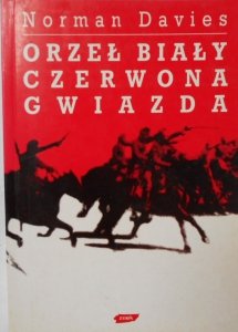 Norman Davies • Orzeł biały, czerwona gwiazda