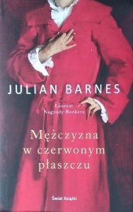 Julian Barnes • Mężczyzna w czerwonym płaszczu