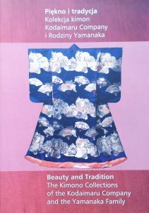 Piękno i tradycja. Kolekcja kimon Kodaimaru Company i Rodziny Yamanaka