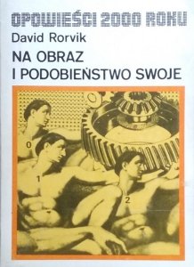 David Rorvik • Na obraz i podobieństwo swoje. klonowanie człowieka