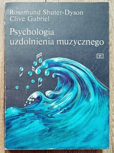 Rosamund Shuter-Dyson, Clive Gabriel • Psychologia uzdolnienia muzycznego
