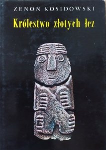 Zenon Kosidowski • Królestwo złotych łez 