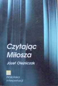Józef Olejniczak • Czytając Miłosza