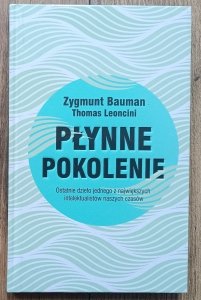 Zygmunt Bauman • Płynne pokolenie