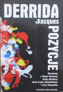 Jacques Derrida • Pozycje. Rozmowy