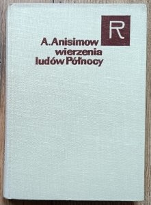 Arkadiusz Anisimow • Wierzenie ludów Północy
