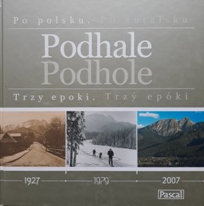 Maciej Pinkwart • Podhale. Trzy epoki 