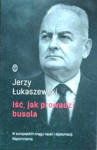 Jerzy Łukaszewski • Iść, jak prowadzi busola