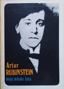 Artur Rubinstein • Moje młode lata