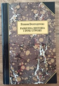 Fiodor Dostojewski • Paskudna historia i inne utwory