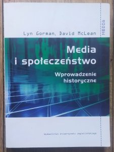 Lyn Gorman, David McLean • Media i społeczeństwo. Wprowadzenie historyczne