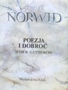 Cyprian Norwid • Poezja i dobroć. Wybór z utworów