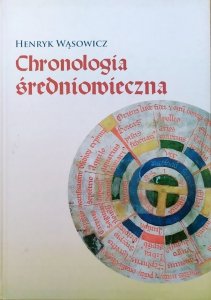 Henryk Wąsowicz • Chronologia średniowieczna