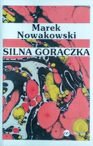 Marek Nowakowski • Silna gorączka