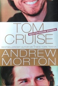 Andrew Morton • Tom Cruise. Nieautoryzowana biografia