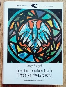 Jerzy Święch • Literatura polska w latach II wojny światowej
