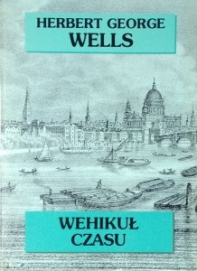  Herbert George Wells • Wehikuł czasu