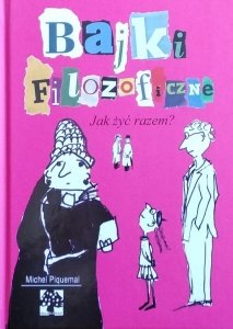 Michel Piquemal • Bajki filozoficzne Jak żyć razem
