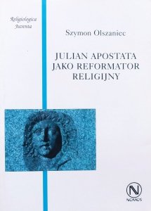 Szymon Olszaniec • Julian Apostata jako reformator religijny
