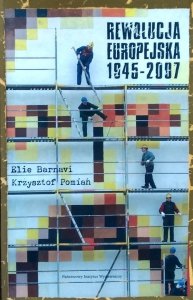 Elie Barnavi, Krzysztof Pomian • Rewolucja europejska 1945-2007