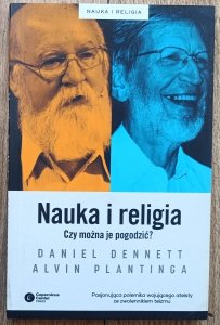 Daniel Dennett, Alvin Plantinga • Nauka i religia. Czy można je pogodzić?